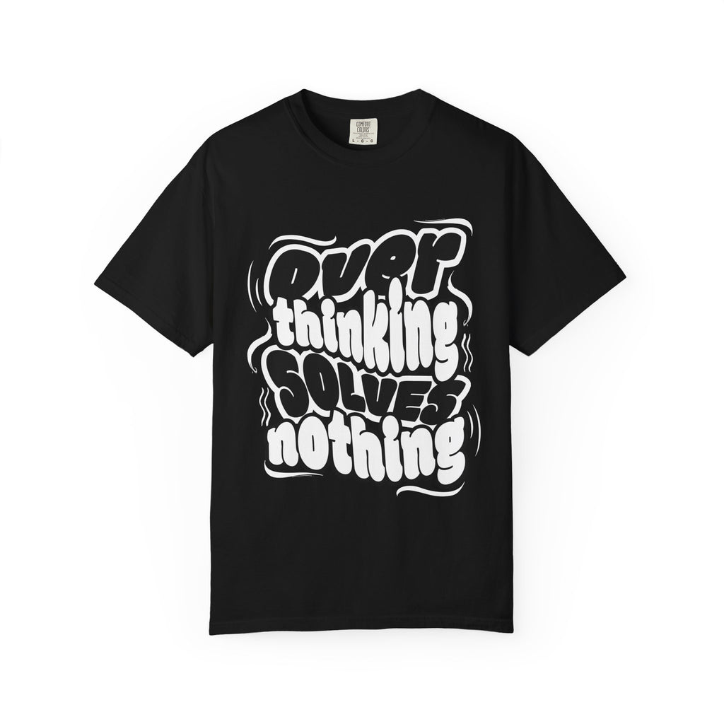 Women's Graphis T-Shirt — “Overthinking Solves Nothing”